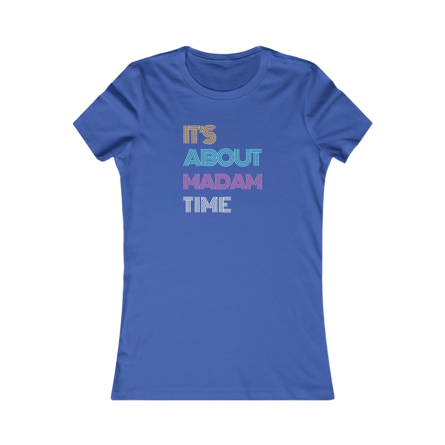 Neon It’s About Madam Time Women's Favorite Tee