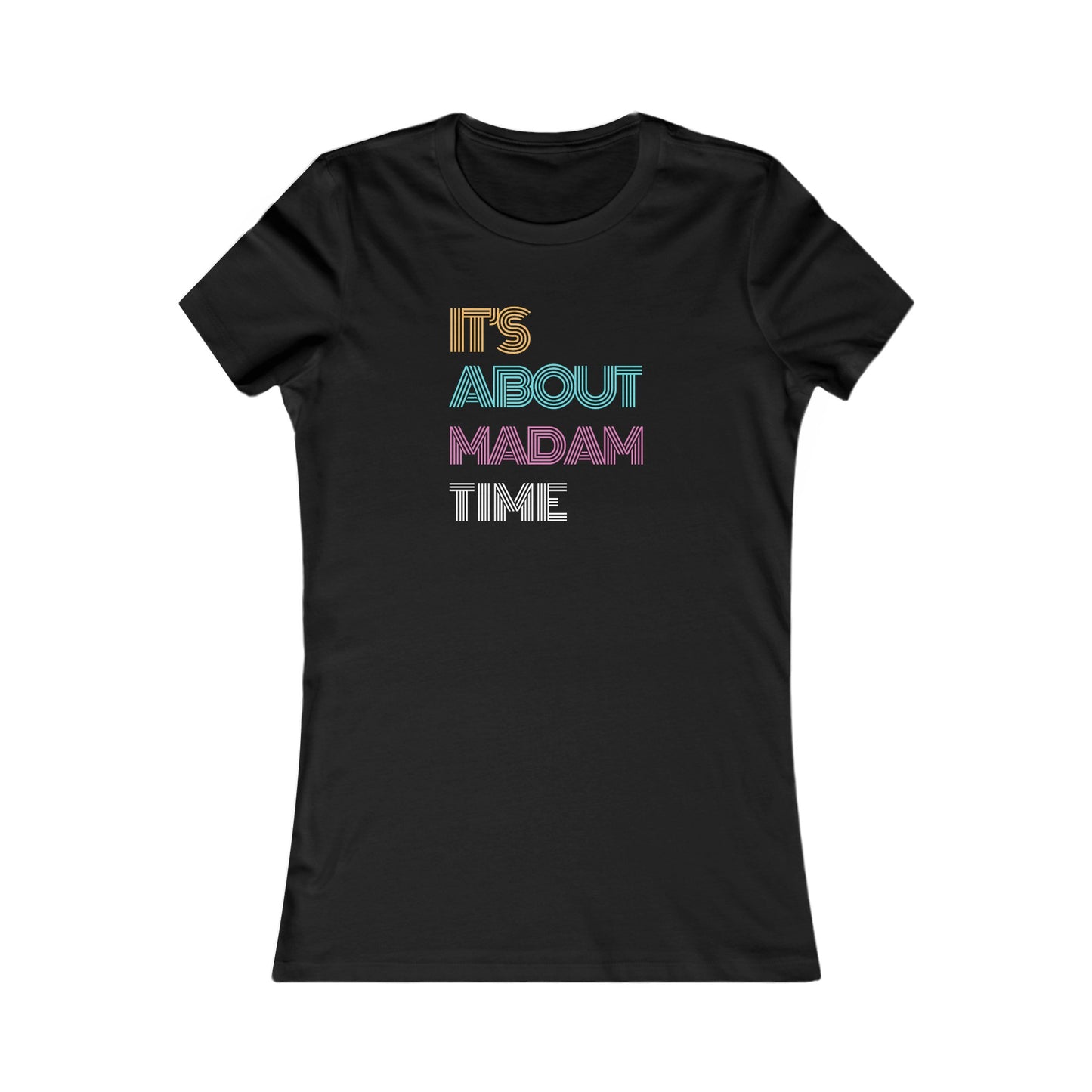 Neon It’s About Madam Time Women's Favorite Tee