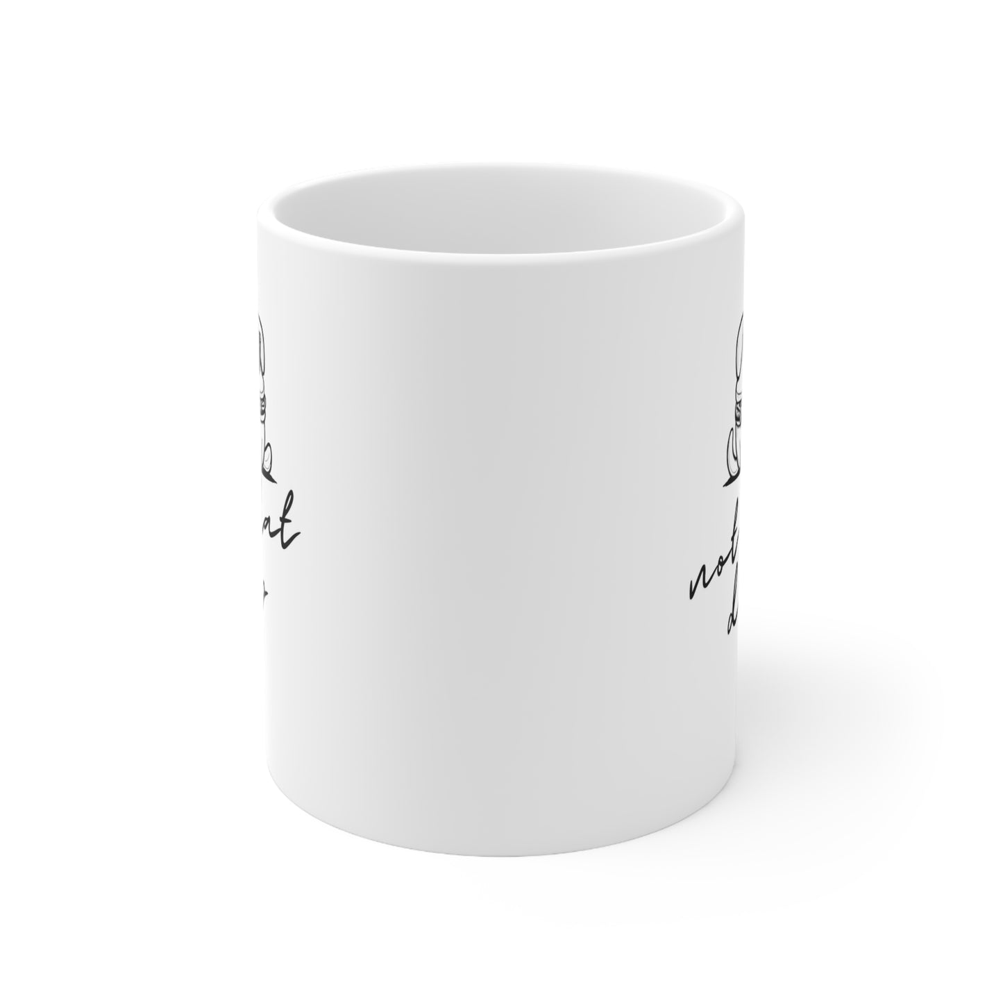 Not that deep Ceramic Mug 11oz