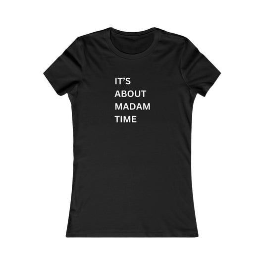 It’s About Madam Time Women's Favorite Tee