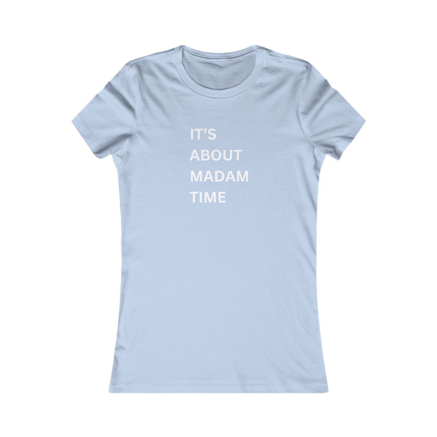 It’s About Madam Time Women's Favorite Tee