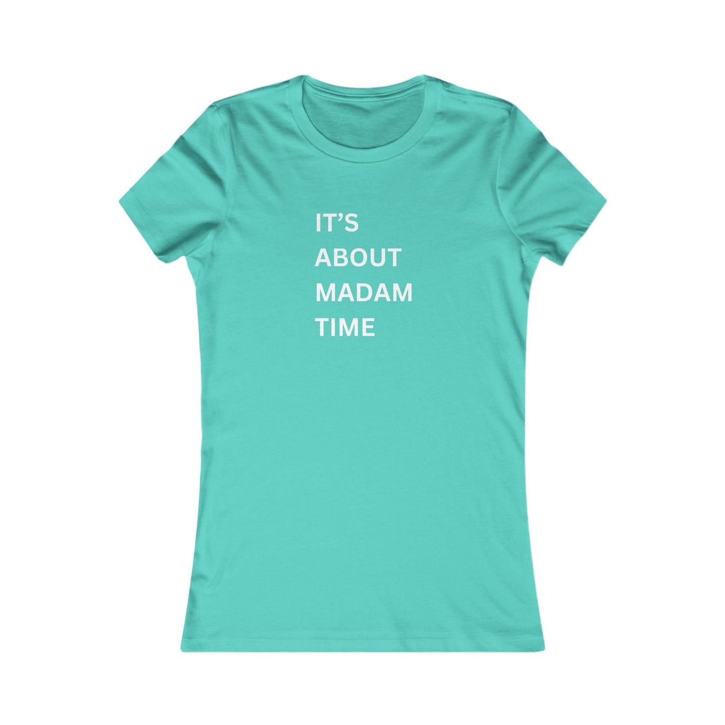 It’s About Madam Time Women's Favorite Tee