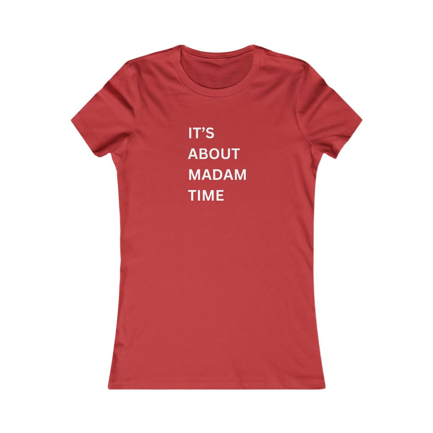 It’s About Madam Time Women's Favorite Tee