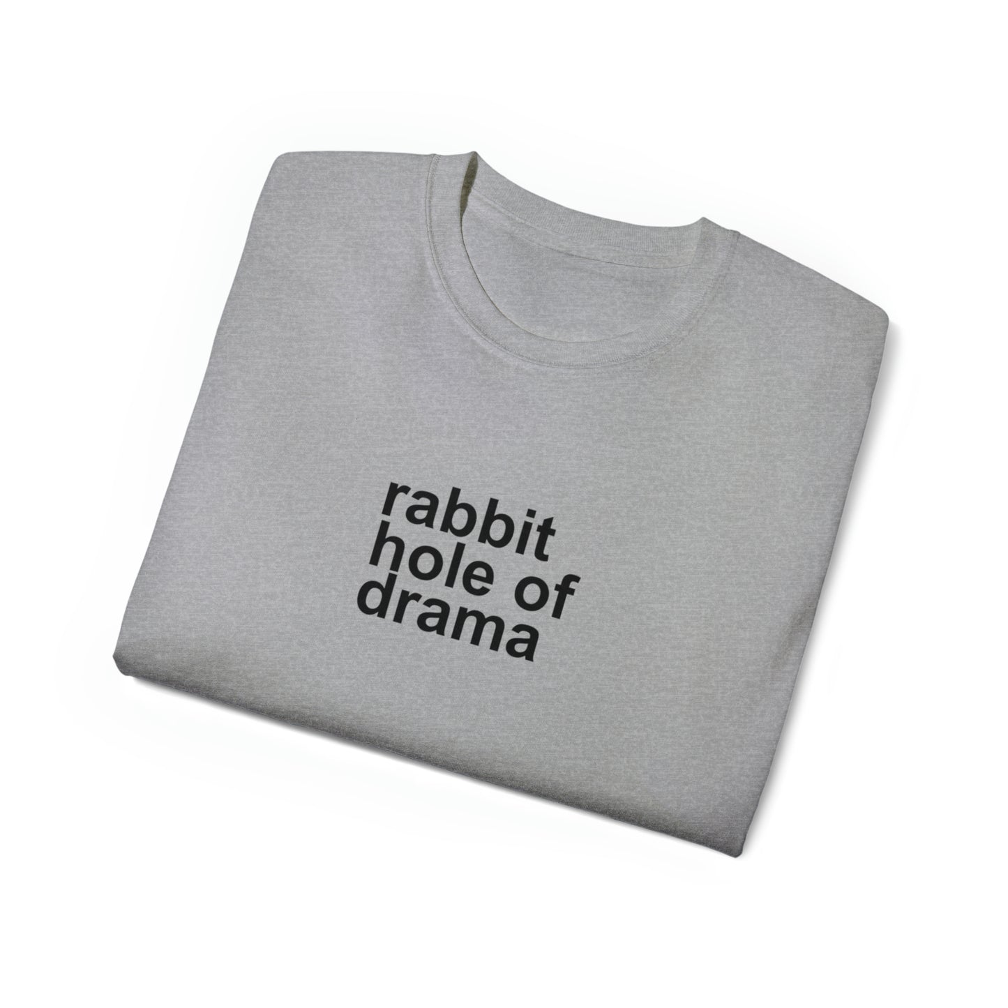 Rabbit Hole of Drama Men’s Ultra Cotton Tee