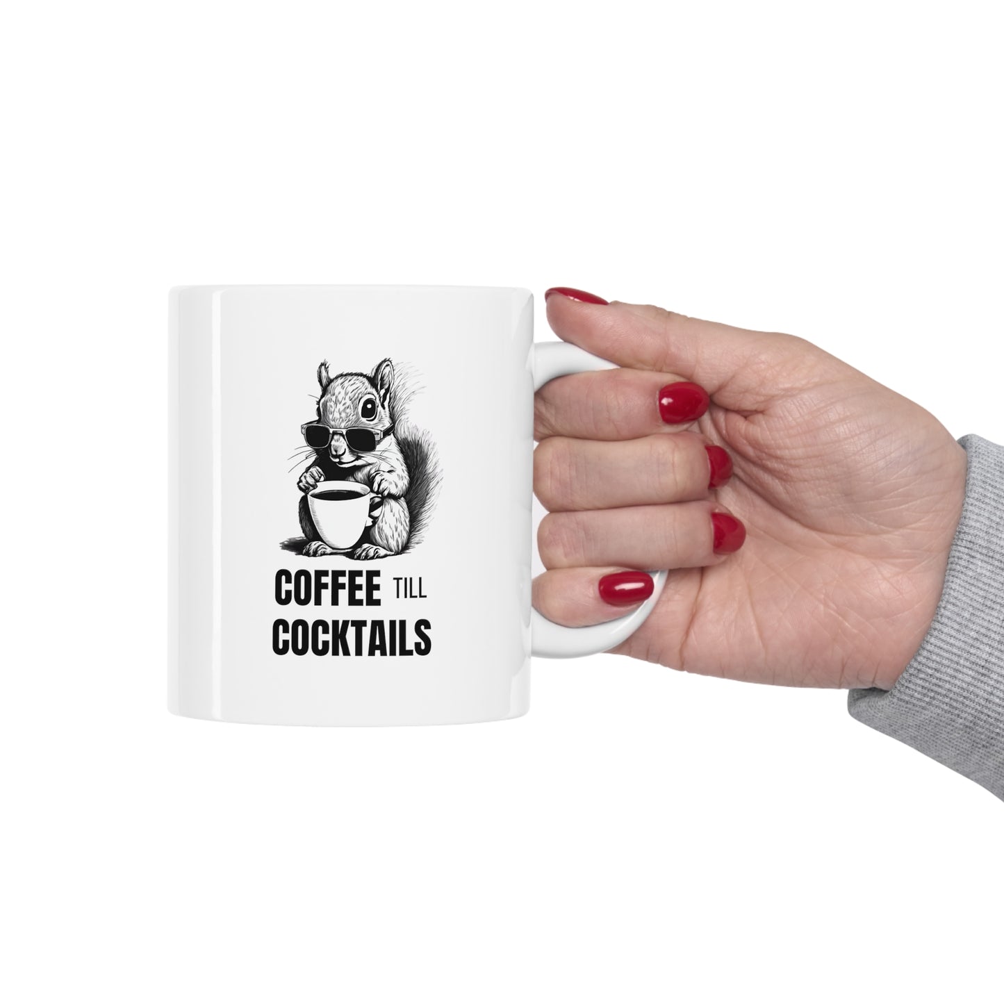 Coffee Till Cocktails Ceramic Mug 11oz