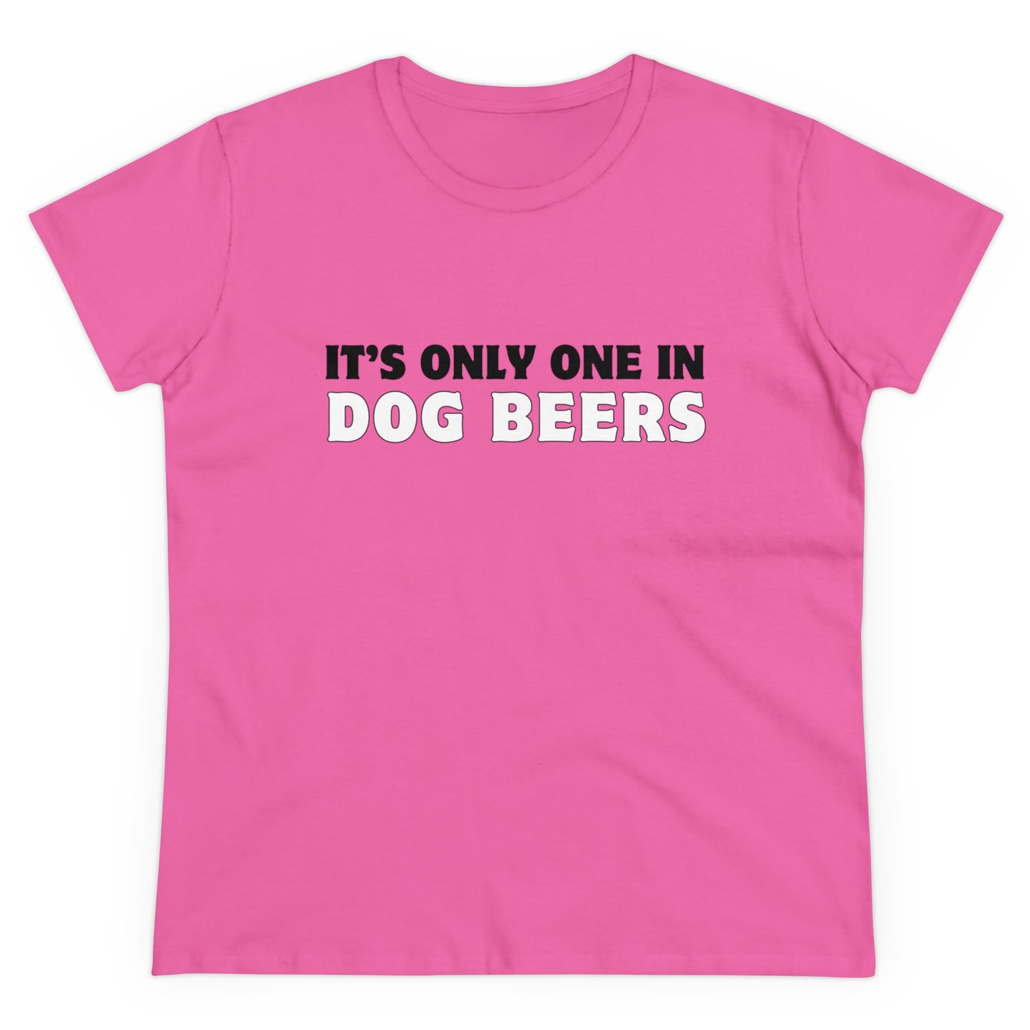 Only One in Dog Beers Women's Midweight Cotton Tee