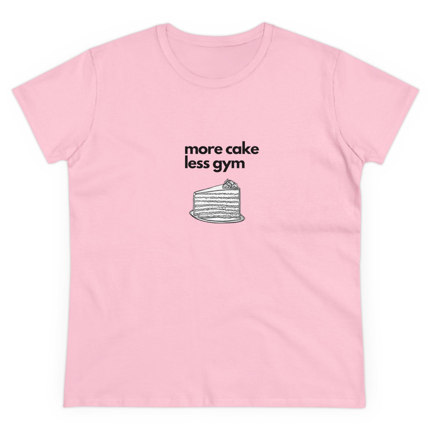 More cake less gym Women's Midweight Cotton Tee