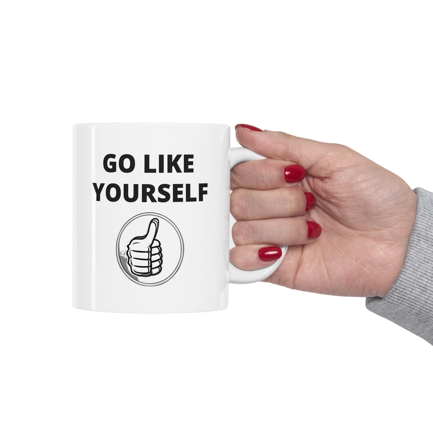 Go Like Yourself Ceramic Mug 11oz