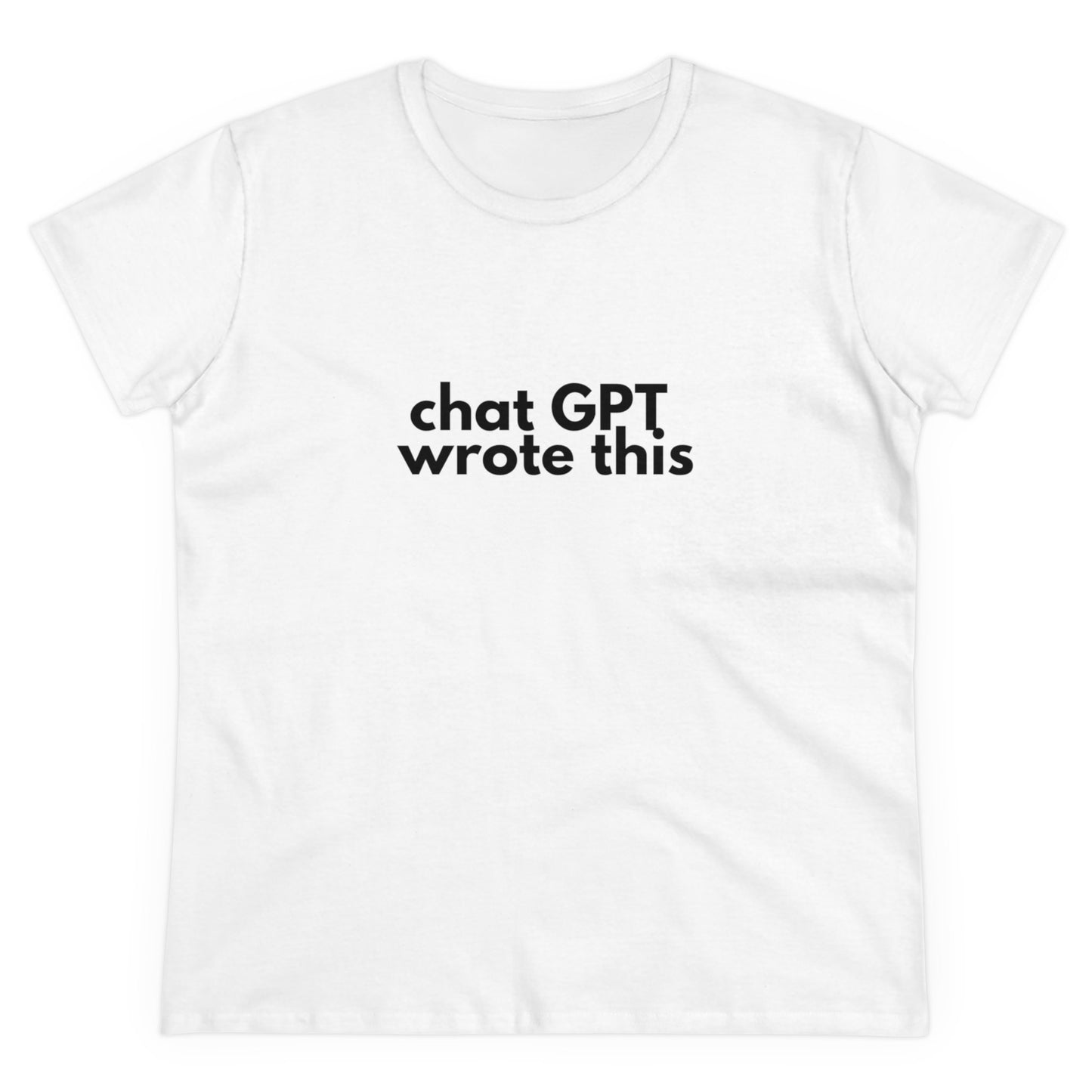 Chat GPT Wrote This Women's Midweight Cotton Tee