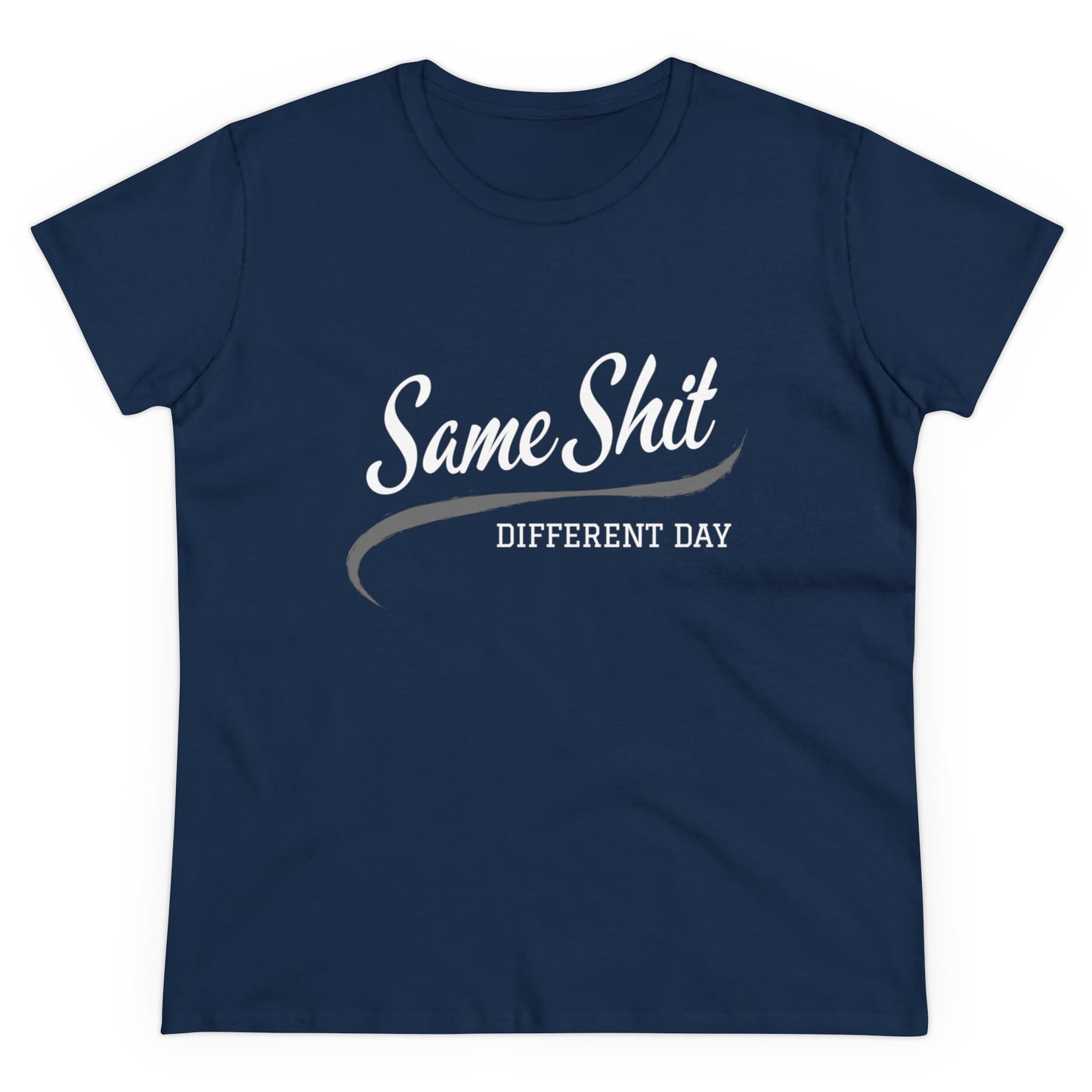 Same Shit Different Day Women's Midweight Cotton Tee