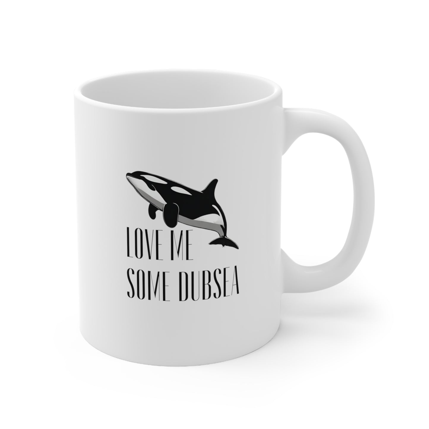 Love Me Some DubSea Ceramic Mug 11oz