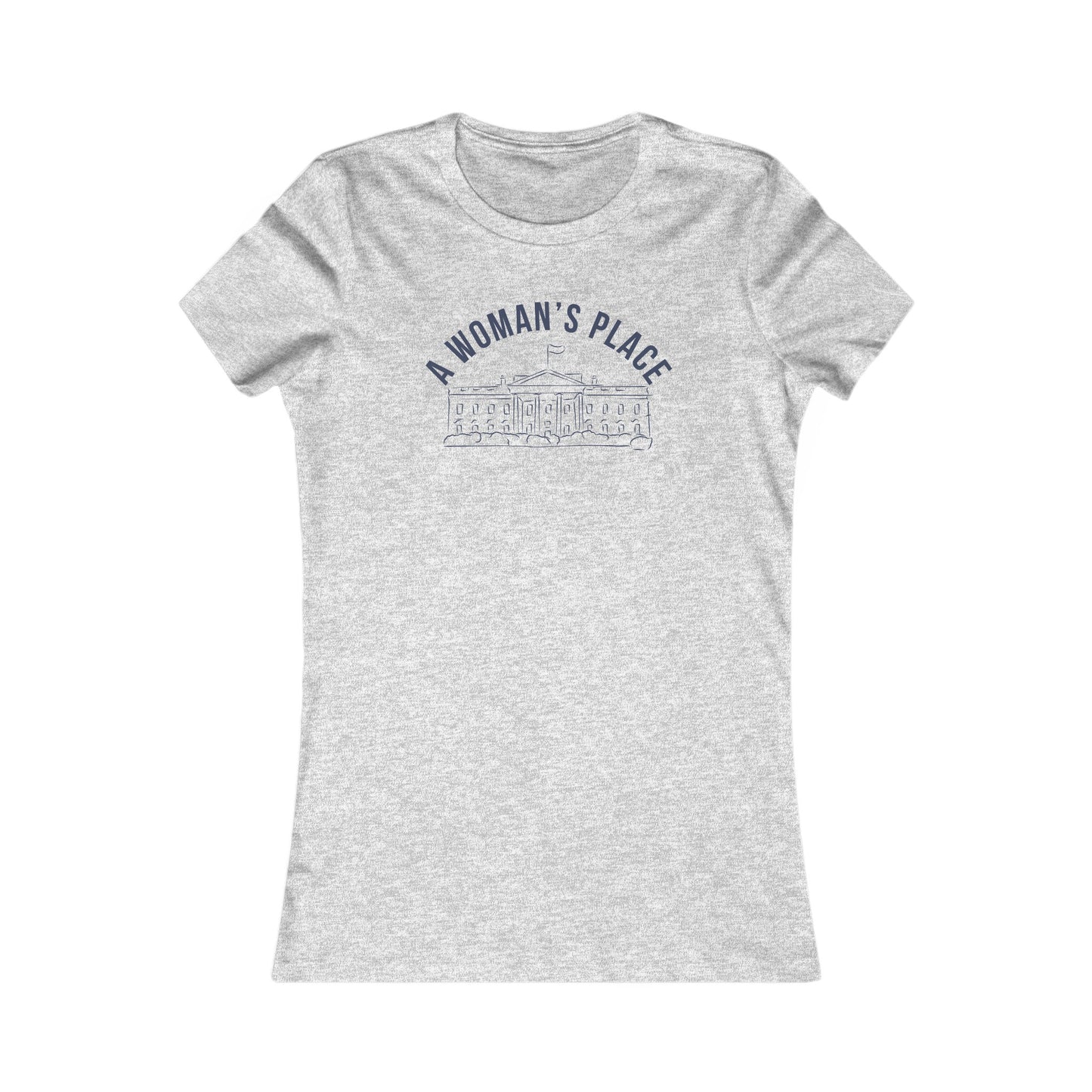 A Woman’s Place Women's Favorite Tee