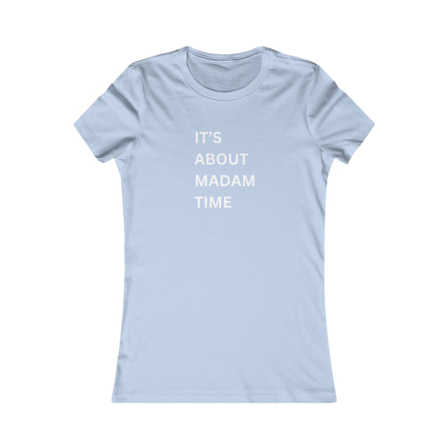 It’s About Madam Time Women's Favorite Tee