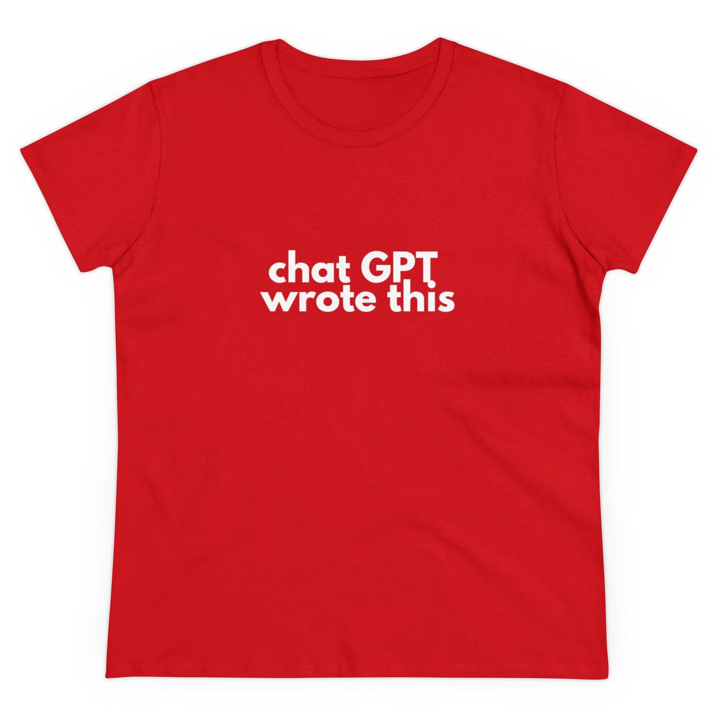 Chat GPT Wrote This Women's Midweight Cotton Tee