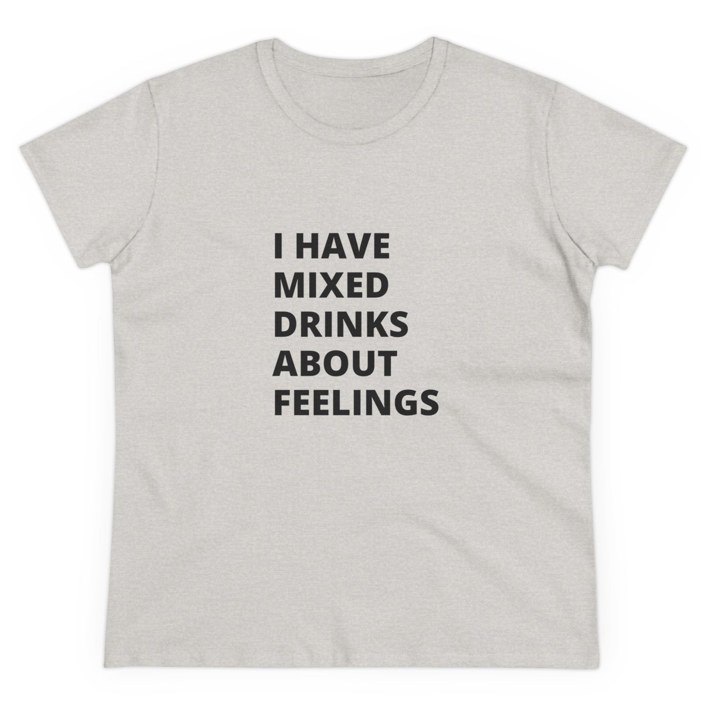 Mixed Drinks About Feelings Women's Midweight Cotton Tee