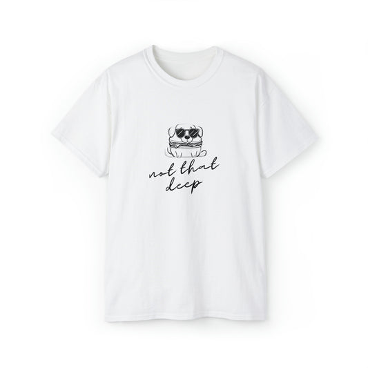 Not That Deep Men’s Ultra Cotton Tee