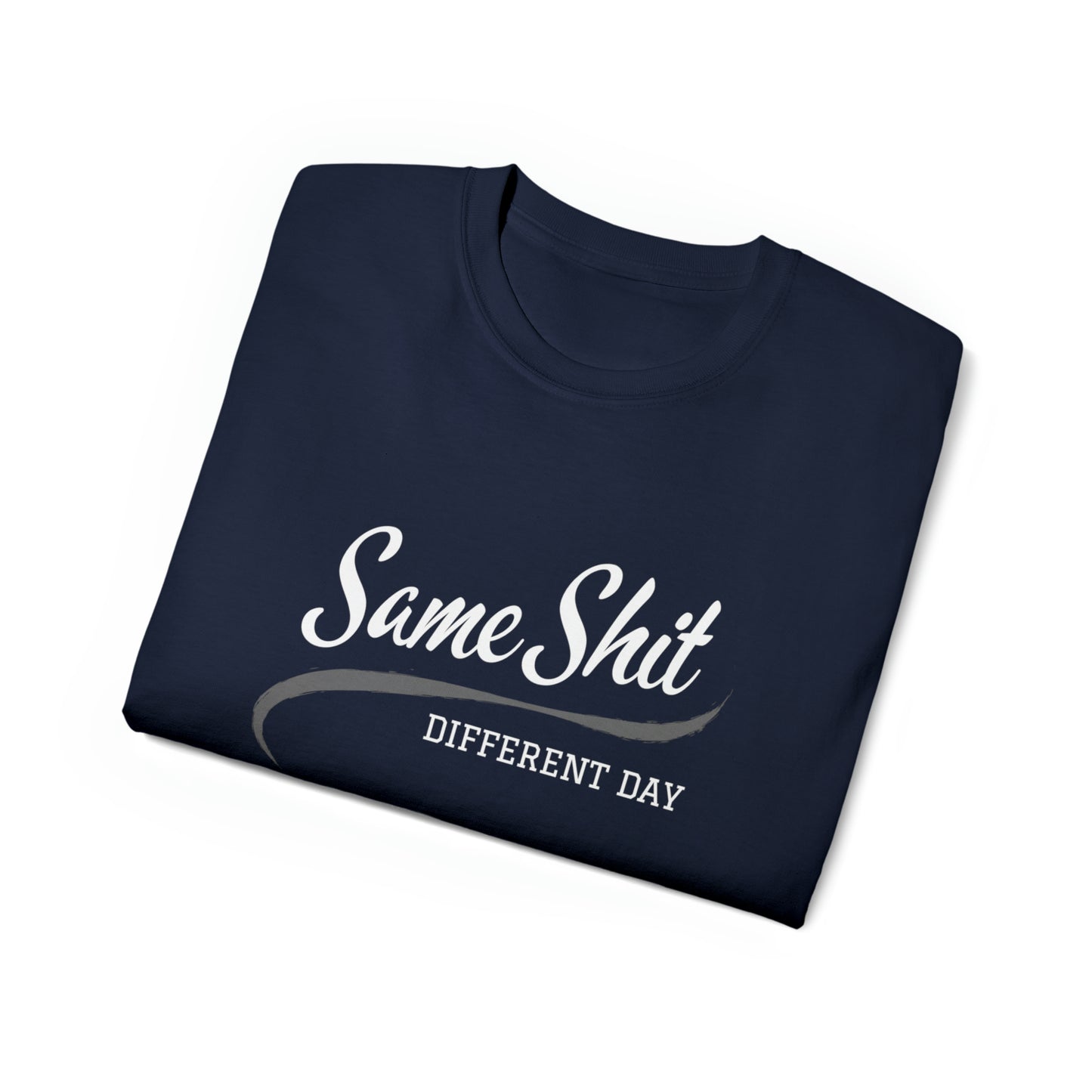 Same Shit Different Day Men’s Ultra Cotton Tee