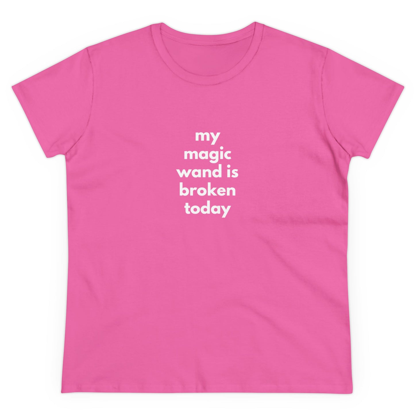 My Magic Wand Is Broken Today Women's Midweight Cotton Tee