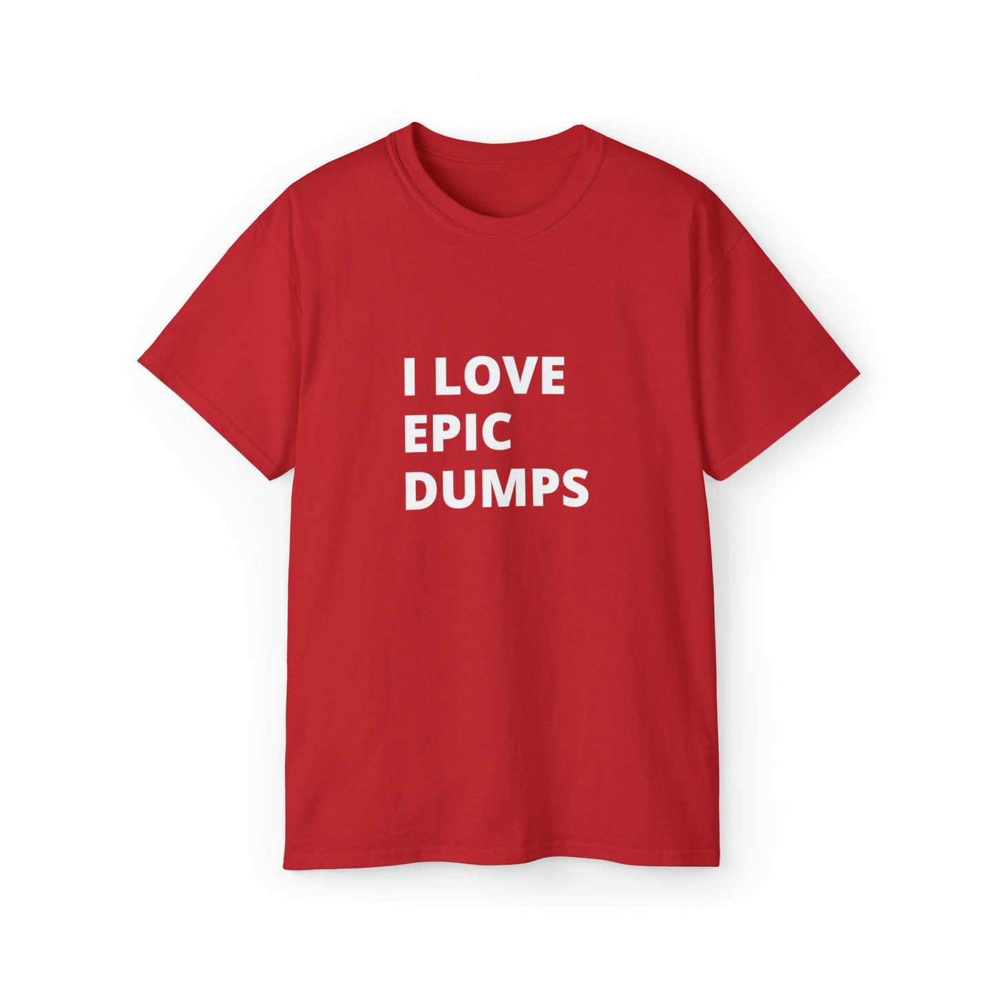 I Love Epic Dumps Men’s Ultra Cotton Tee