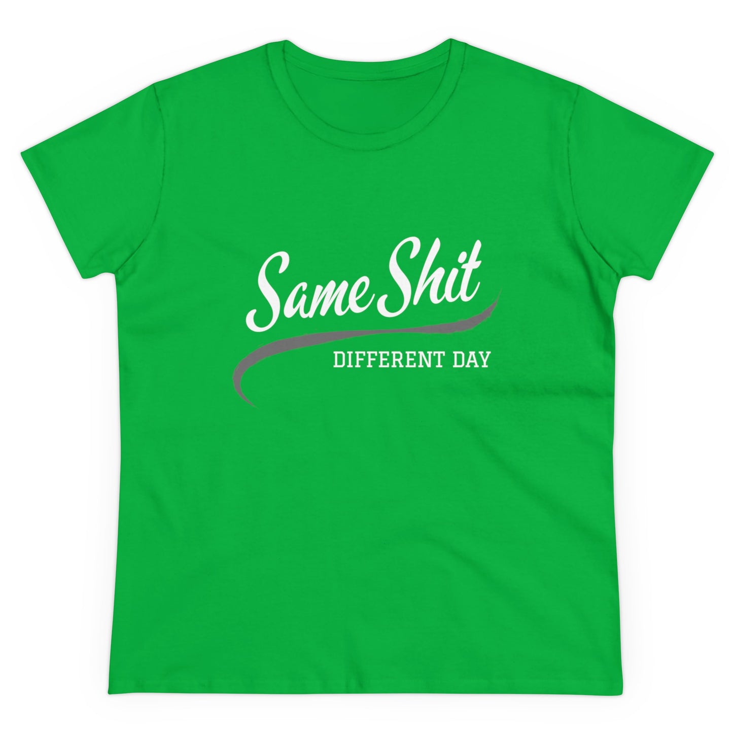 Same Shit Different Day Women's Midweight Cotton Tee