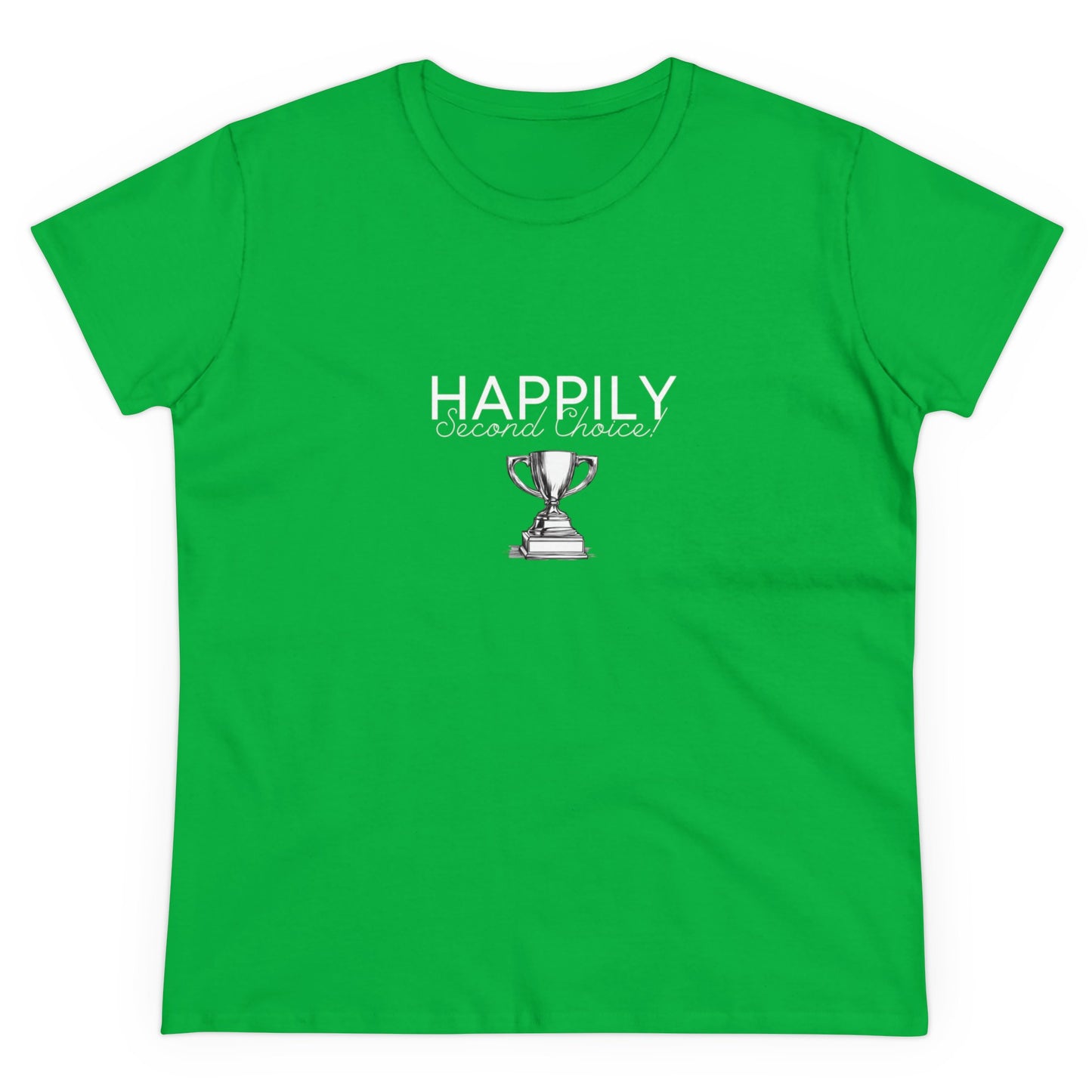 Happily Second Choice Women's Midweight Cotton Tee