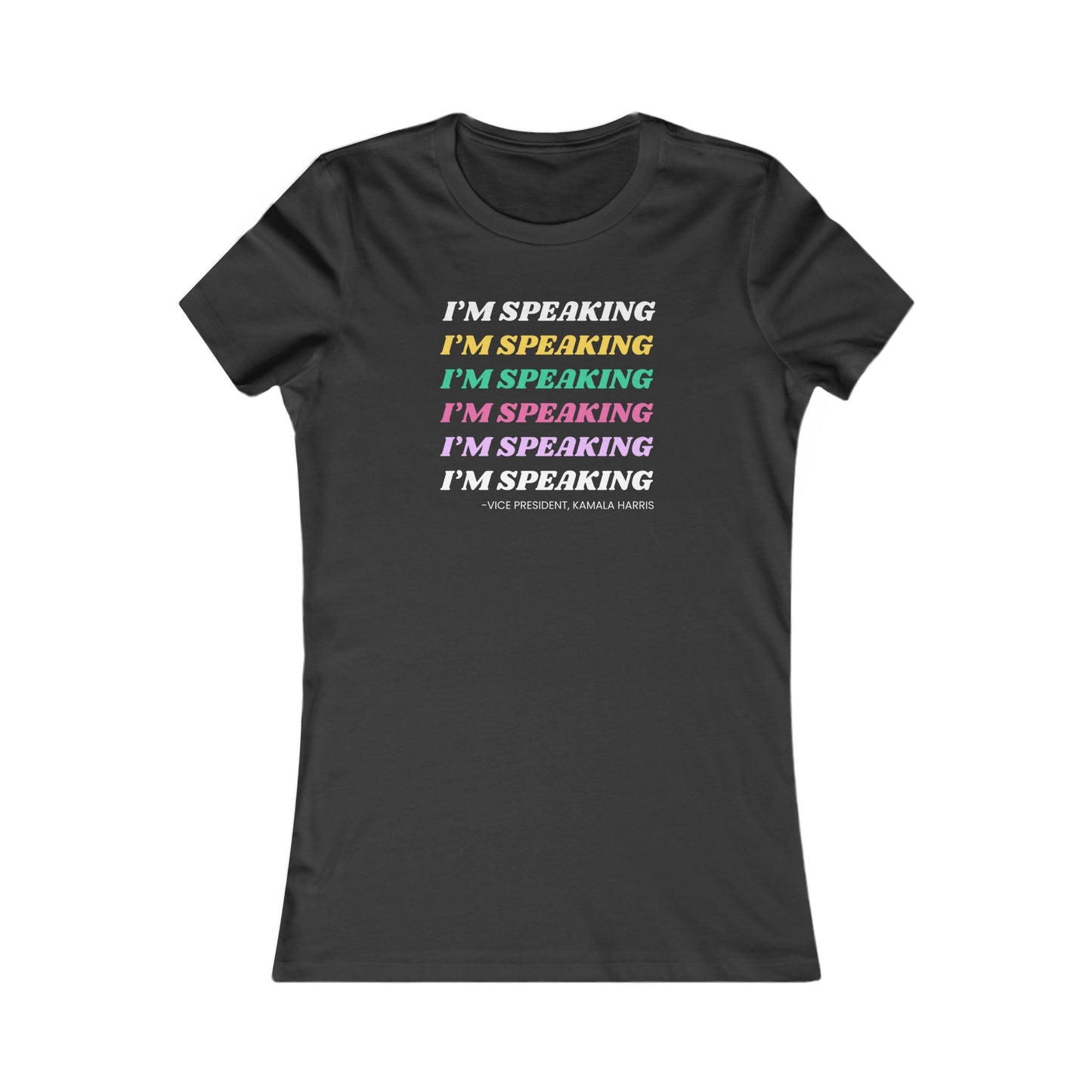 I’m Speaking Women's Favorite Tee