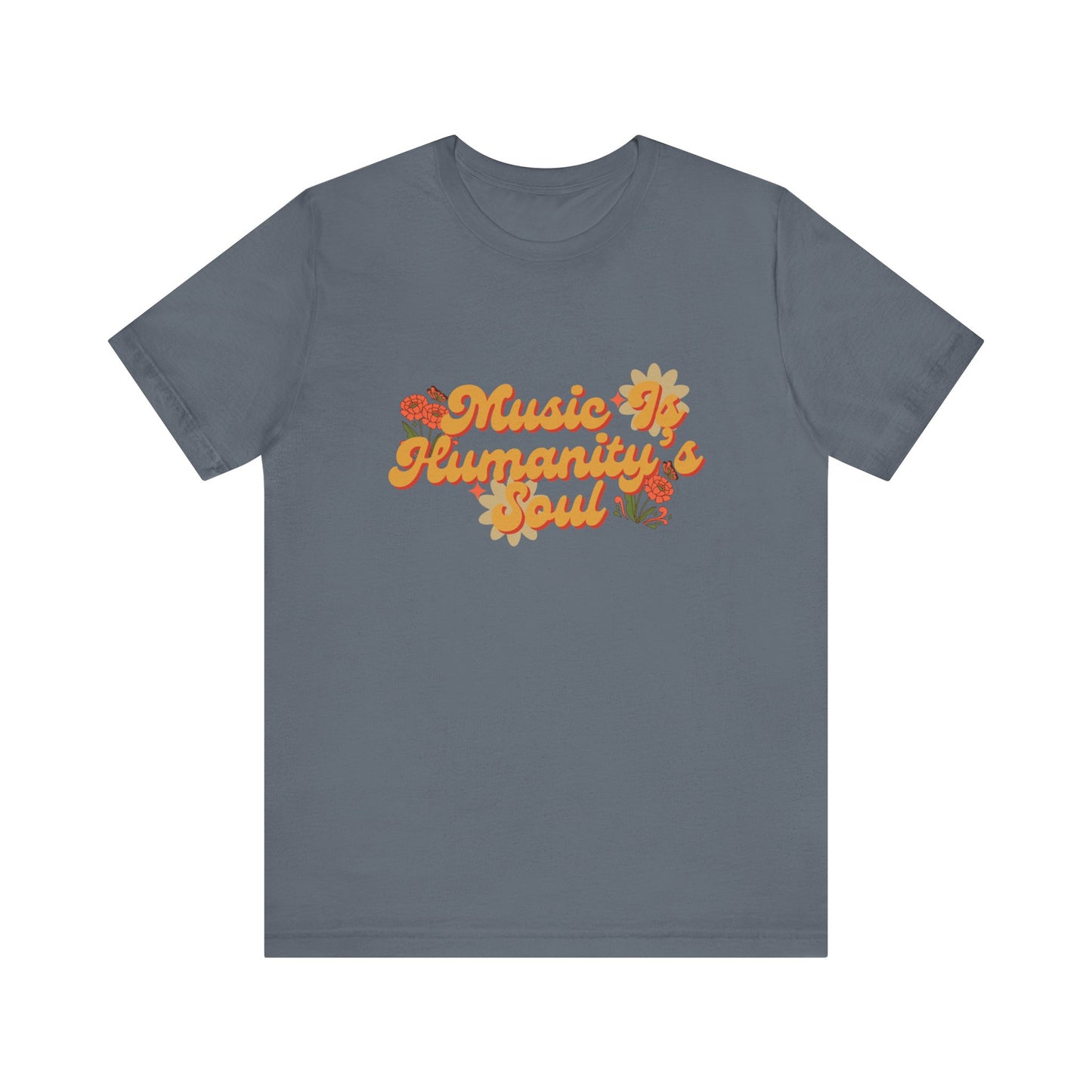 Music Is Humanity’s Soul Jersey Short Sleeve Tee