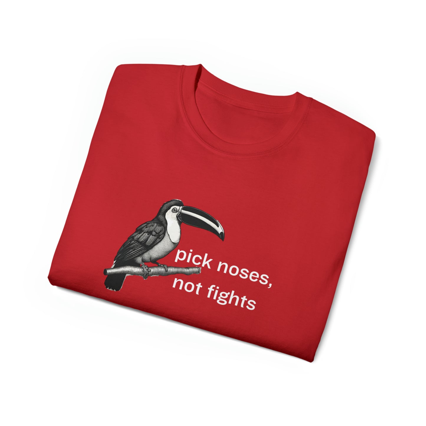 Pick Noses, Not Fights Men’s Ultra Cotton Tee