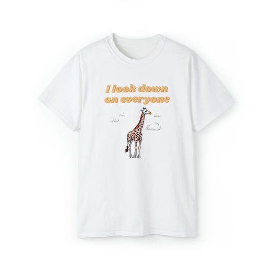 I Look Down on Everyone Men’s Ultra Cotton Tee